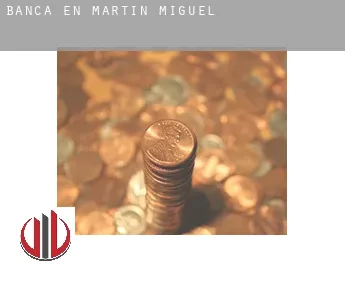 Banca en  Martín Miguel