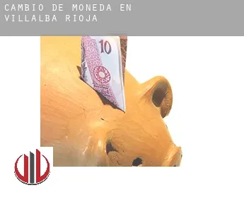 Cambio de moneda en  Villalba de Rioja