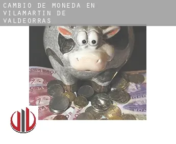 Cambio de moneda en  Vilamartín de Valdeorras