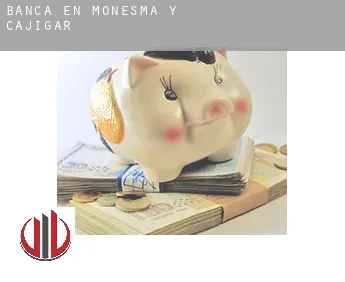 Banca en  Monesma y Cajigar