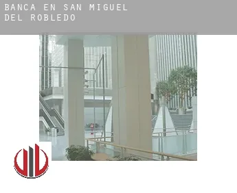 Banca en  San Miguel del Robledo