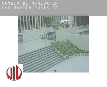 Cambio de moneda en  San Martín de Rubiales